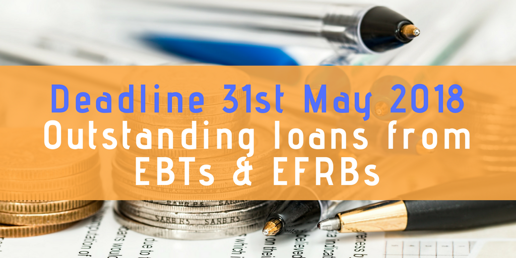 DEADLINE DAY – 31st of May deadline for those individuals with outstanding loans from Employee Benefit Trusts (EBTs) or Employer Financed Retirement Benefit Schemes (EFRBs)